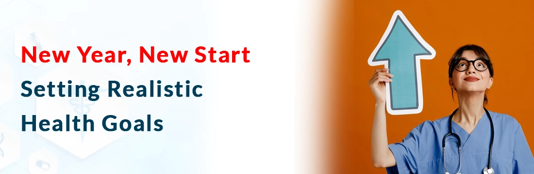 New Year, New Start: Setting Realistic Health Goals